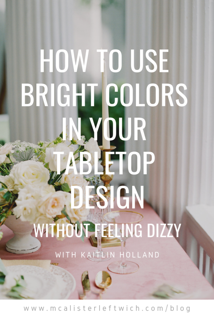 How to use bright colors in your tabletop design. North Carolina wedding venue, McAlister-Leftwich House