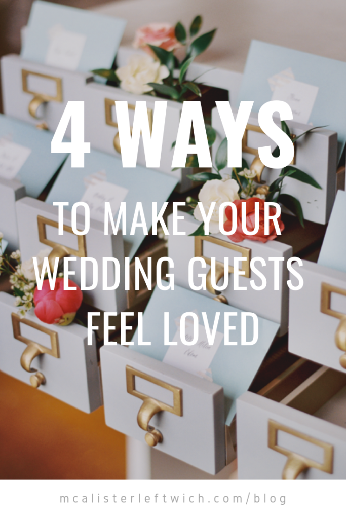 How to Make Your Wedding Guests Feel Loved | McAlister-Leftwich House Blog | Greensboro, NC Wedding Venue